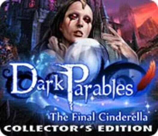 Обложка Dark Parables: The Final Cinderella - Collector's Edition