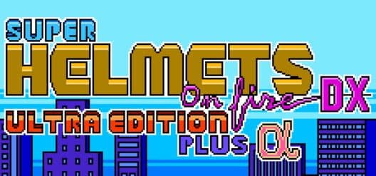 Обложка Super Helmets on Fire DX Ultra Edition Plus Alpha