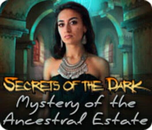 Обложка Secrets of the Dark: Mystery of the Ancestral Estate