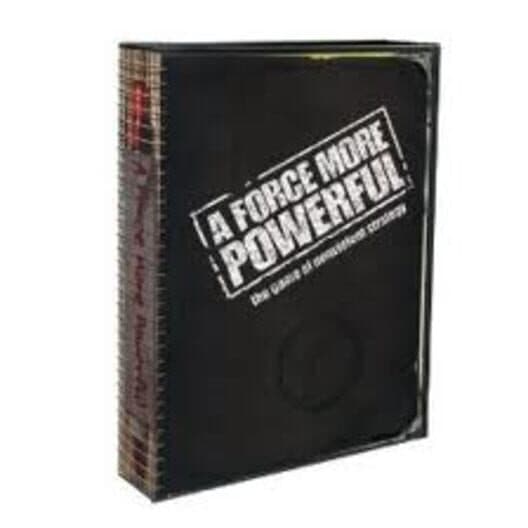 Обложка A Force More Powerful: The Game of Nonviolent Strategy