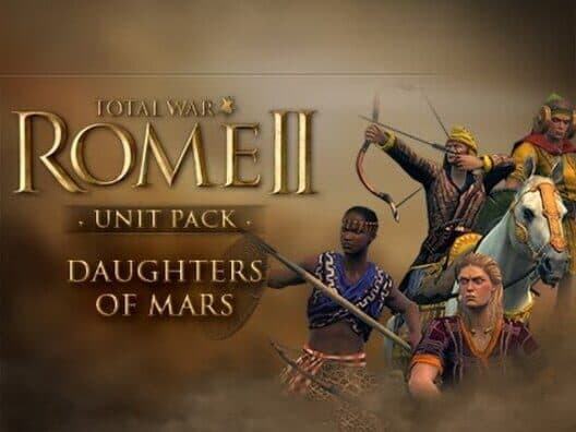 Обложка Total War: Rome II - Unit Pack: Daughters of Mars