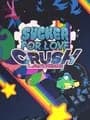Sucker for Love: Crush Landing