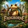 Frogborne: New Lands