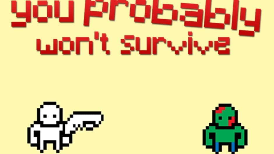 Скриншот 1 из You Probably Won't Survive