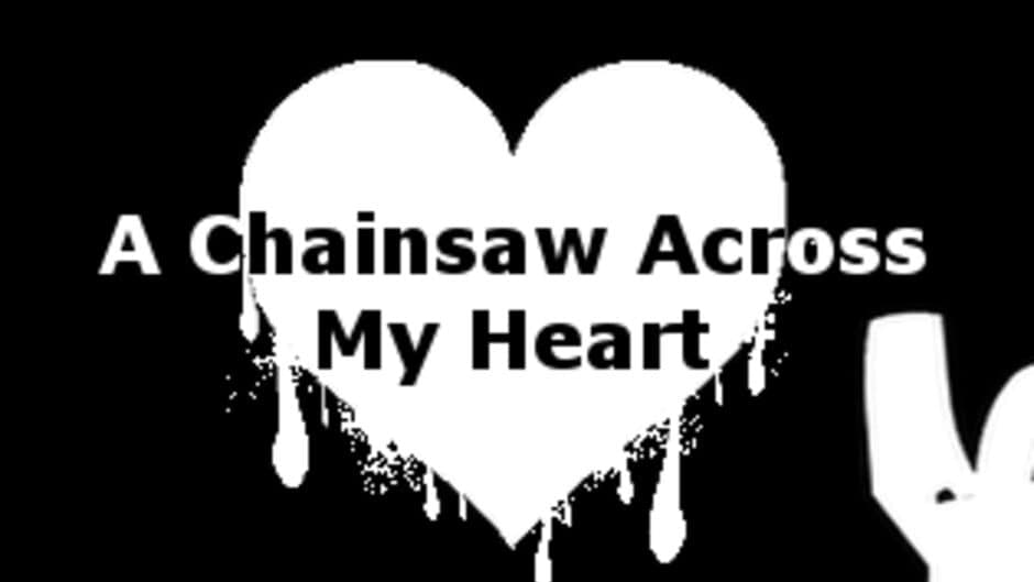 Скриншот 1 из A Chainsaw Across My Heart