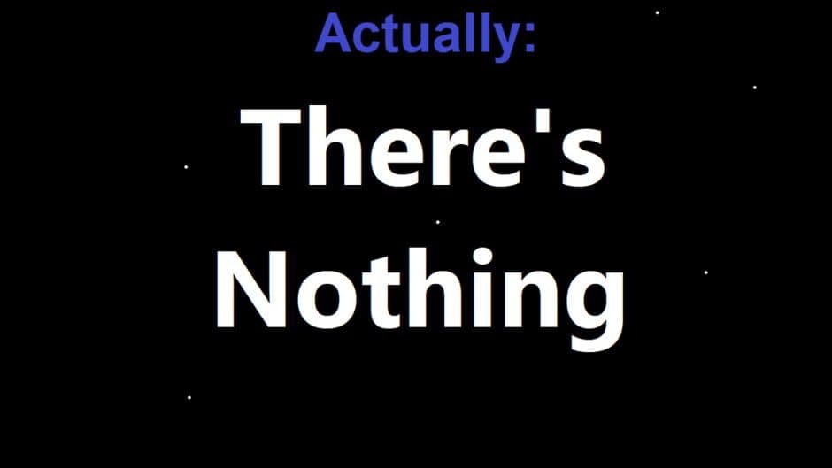 Скриншот 1 из Actually: There's nothing
