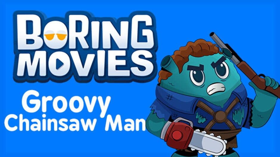 Скриншот 1 из Boring Movies: Groovy Chainsaw Man