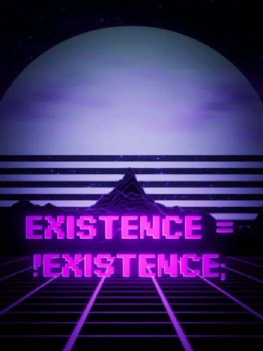 Обложка Existence = !Existence;