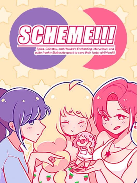 Обложка Scheme!!! Spica, Chinatsu, and Haruka's Enchanting, Marvelous, and Quite Frankly Elaborate Quest to Save Their Cute Girlfriend!