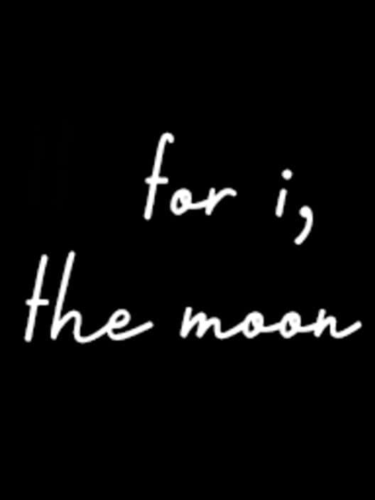 Обложка For I, the Moon