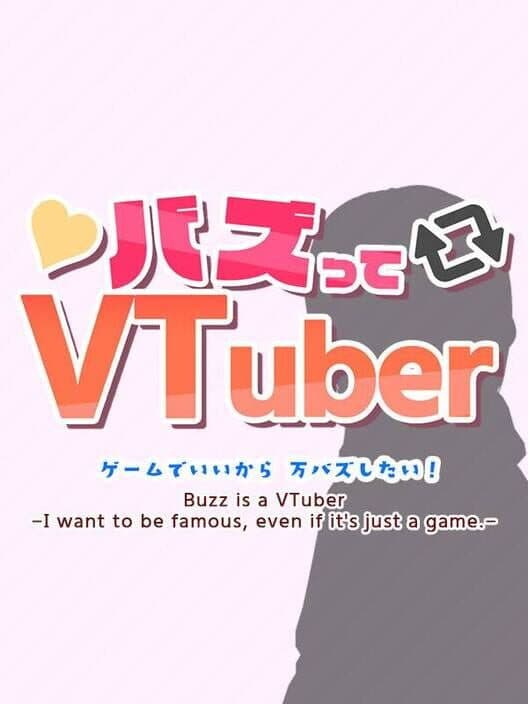 Обложка Buzz is a VTuber: I want to be famous, even if it's just a game
