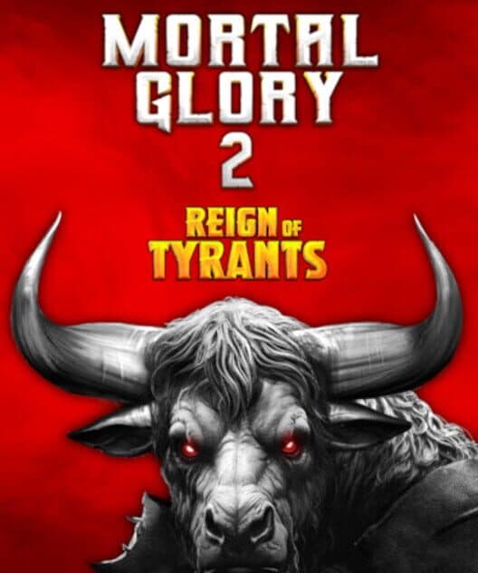 Обложка Mortal Glory 2: Reign of Tyrants
