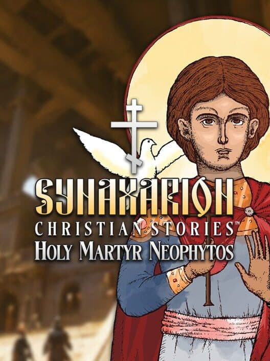Обложка Synaxarion Christian Stories: Holy Martyr Neophytos