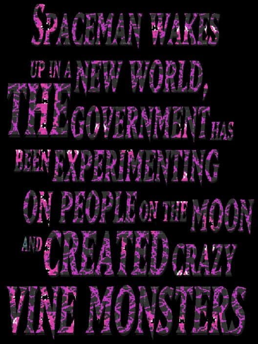 Обложка Spaceman Wakes Up In A New World, The Government Has Been Experimenting On People On the Moon and Created Crazy Vine Monsters