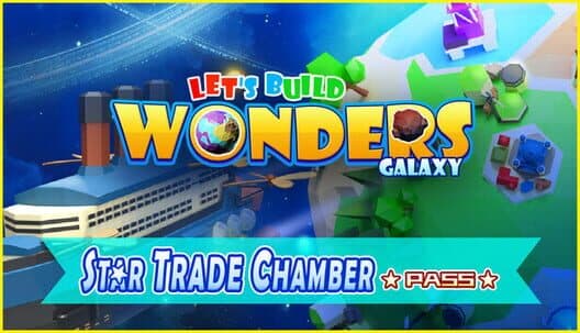 Обложка Let's Build Wonders: Galaxy — Star Trade Chamber Pass