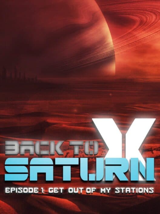 Обложка Back to Saturn X Episode 1: Get Out of My Stations