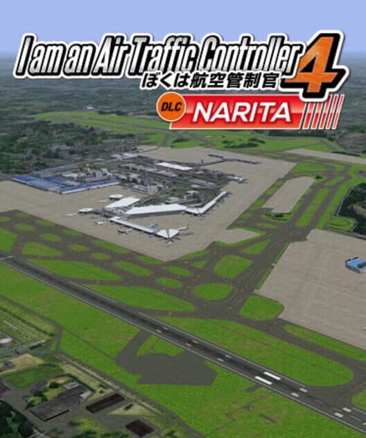 Обложка I am an Air Traffic Controller 4: Airport Narita - RJAA