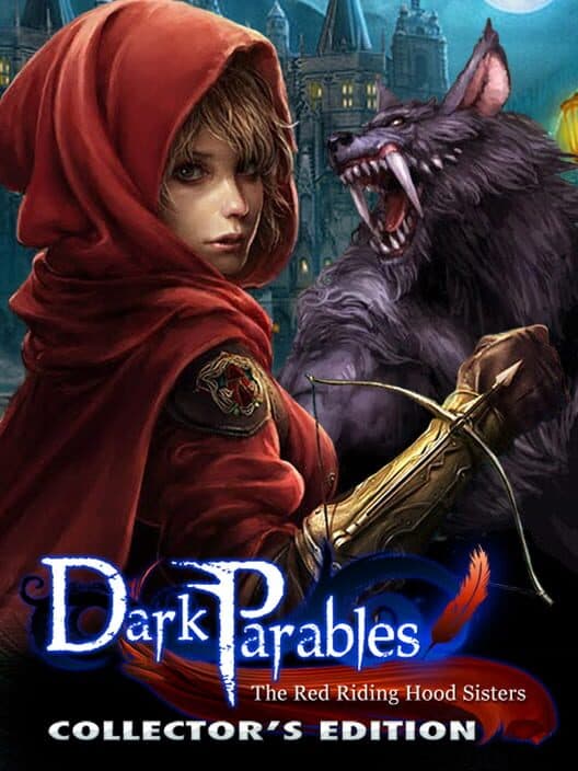 Обложка Dark Parables: The Red Riding Hood Sisters - Collector's Edition